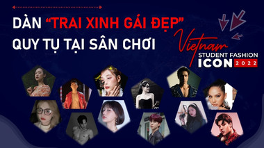 Dàn trai xinh gái đẹp quy tụ tại sân chơi Vietnam Student Fashion Icon 2022