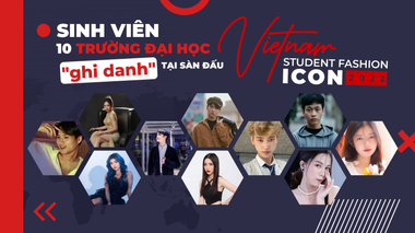 Sinh viên 10 trường Đại học "ghi danh" tại sàn đấu Vietnam Student Fashion Icon 2022